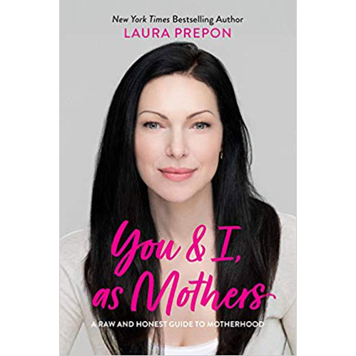 You and I As Mothers by Laura Prepon
